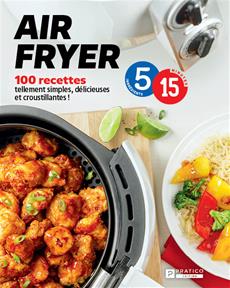 LIVRE AIR FRYER - 100 RECETTES